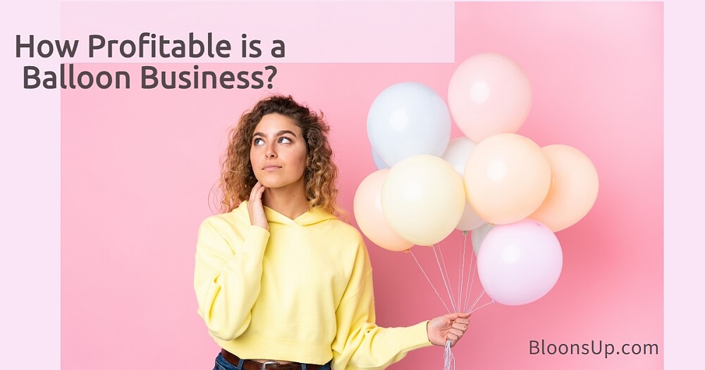 Learn all about balloon business profit margins.
