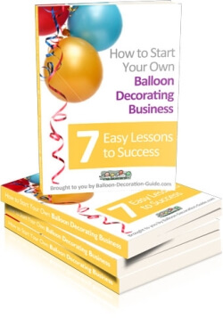How To Start Your Own Balloon Decorating Business (eCourse)