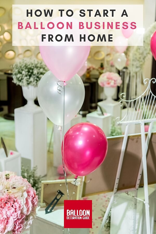 How to start a balloon business from home