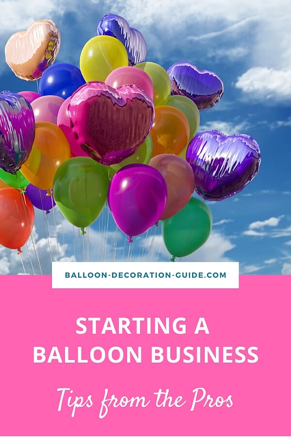 Starting a Balloon Business - Tips from the Pros
