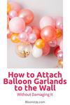 How to Attach Balloon Garlands to the Wall Using Command Hooks