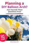 Planning a DIY Balloon Arch? Ask Yourself These Questions First!