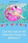 Can you use the same electric pump for balloons? Share the answer or pin for later!