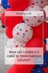 Balloon Column with 3 or More Colors | Pin for Later or Share!