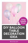 DIY Balloon Table Decoration Idea 