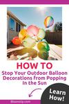 How To Stop Your Outdoor Balloon Decorations from Popping in the Sun