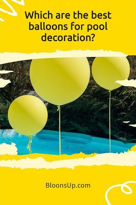 What balloons are best for decorating a pool? | Share or pin for later!