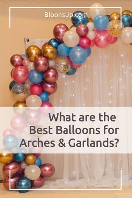 Best Balloons for Arches & Garlands: Share or Pin for Later!